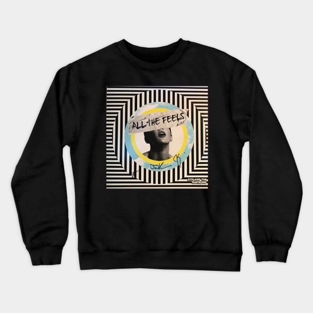 All The Feels Crewneck Sweatshirt by heypalace